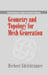 Geometry and Topology for Mesh Generation by Herbert Edelsbrunner, Philippe G. Ciarlet, A. Iserles