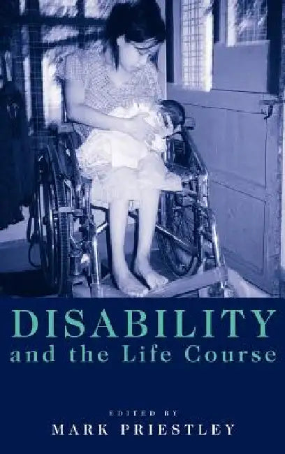 Disability and the Life Course: Global Perspectives by Mark Priestley