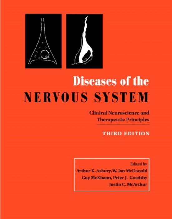 Diseases Of The Nervous System: Clinical Neuroscience and Therapeutic Principles by Arthur K. Asbury, Others
