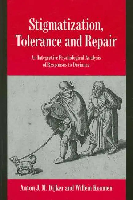 Stigmatization, Tolerance and Repair by Anton J. M. Dijker, Willem Koomen
