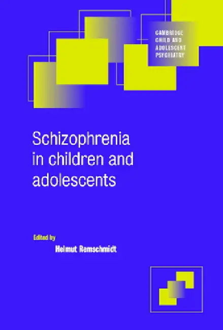 Schizophrenia in Children and Adolescents by Helmut Remschmidt, Ian M. Goodyer