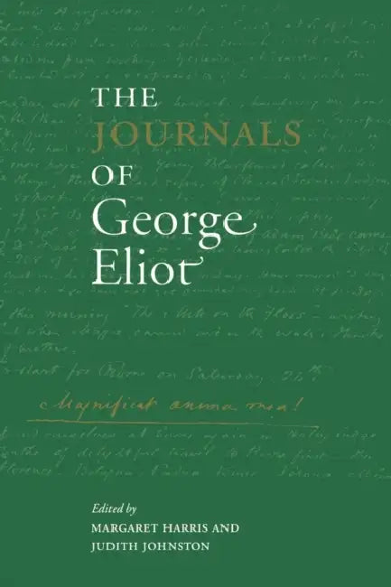 The Journals of George Eliot by George Eliot, Margaret Harris, Judith Johnston