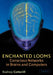Enchanted Looms: Conscious Networks in Brains and Computers by Rodney M. J. Cotterill