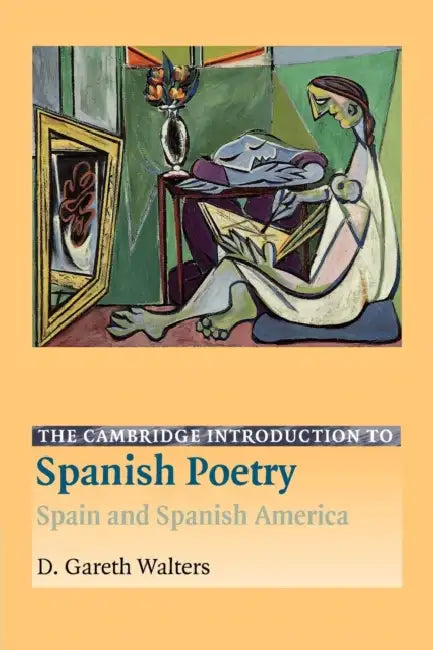The Cambridge Introduction to Spanish Poetry: Spain and Spanish America by D. Gareth Walters