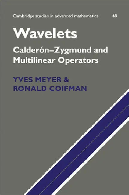 Wavelets: Calderon-Zygmund and Multilinear Operators by Yves Meyer