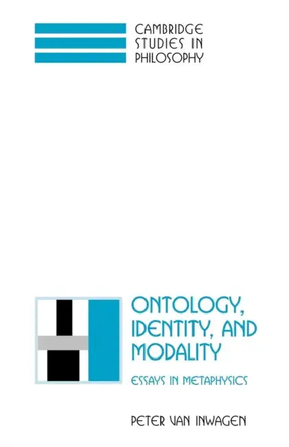 Ontology, Identity, and Modality: Essays in Metaphysics by Peter Van Inwagen, Van Inwagen Peter, Ernest Sosa