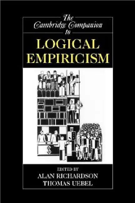The Cambridge Companion to Logical Empiricism by Alan Richardson