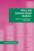 Ethics and Evidence-Based Medicine: Fallibility and Responsibility in Clinical Science by Kenneth S. Goodman, Kenneth W. Goodman, Goodman Kenneth W.