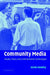 Community Media: People, Places, and Communication Technologies by Kevin Howley