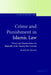 Crime and Punishment in Islamic Law: Theory and Practice from the Sixteenth to the Twenty-First Century by Rudolph Peters