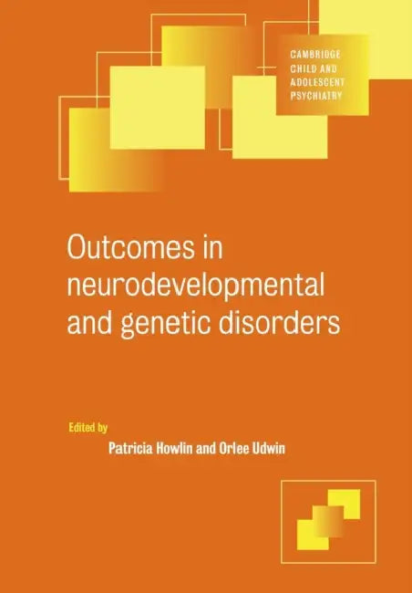 Outcome Neurodevelop Genetic Disord by Patricia Howlin, Orlee Udwin
