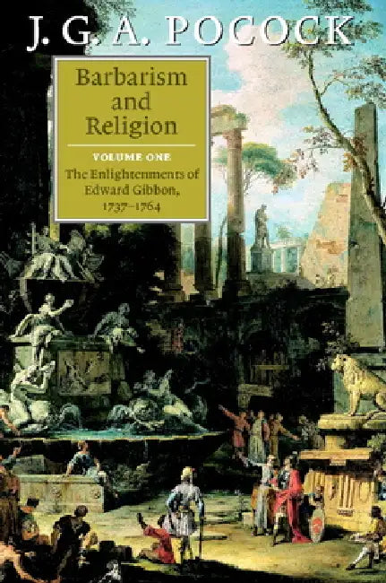 Barbarism and Religion by J. G. a. Pocock