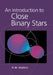 An Introduction to Close Binary Stars by R. W. Hilditch