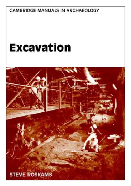 Excavation by Steve Roskams, Roskams Steve, Graeme Barker