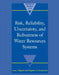 Risk, Reliability, Uncertainty, and Robustness of Water Resource Systems by Janos J. Bogardi, Zbigniew W. Kundzewicz