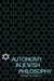 Autonomy in Jewish Philosophy by Kenneth Seeskin