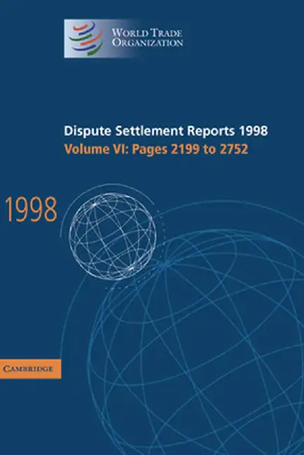 Dispute Settlement Reports 1998: Pages 2199-2752 by World Trade Organization