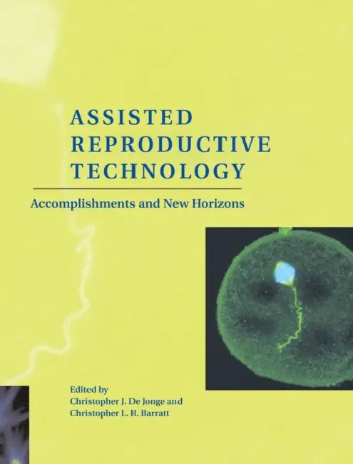 Assisted Reproductive Technology by Christopher J. de Jonge, Christopher L. R. Barratt
