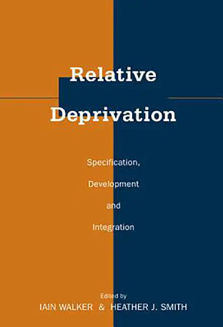 Relative Deprivation: Specification, Development, and Integration by Iain Walker, Heather J. Smith