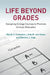 Life Beyond Grades: Designing College Courses to Promote Intrinsic Motivation by Martin V. Covington, Linda M. Von Hoene, Dominic J. Voge