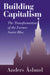 Building Capitalism: The Transformation of the Former Soviet Bloc by Anders Aslund