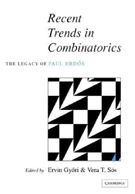 Recent Trends in Combinatorics by Ervin Győri, Vera Sós