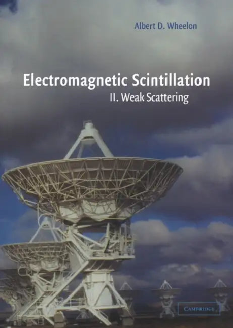 Electromagnetic Scintillation by Albert D. Wheelon