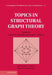 Topics in Structural Graph Theory by Lowell W. Beineke, Robin J. Wilson, Ortrud R. Oellermann