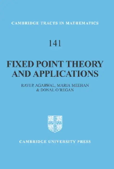 Fixed Point Theory and Applications by Ravi P. Agarwal, Maria Meehan, Donal O'Regan