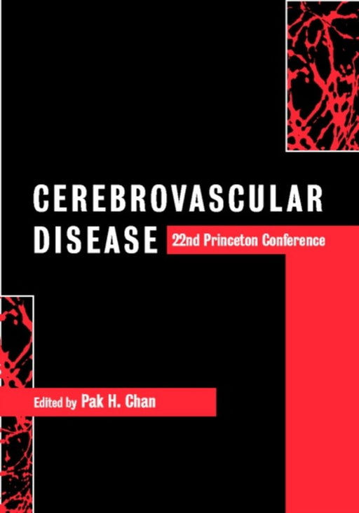 Cerebrovascular Disease: 22nd Princeton Conference by Pak H. Chan
