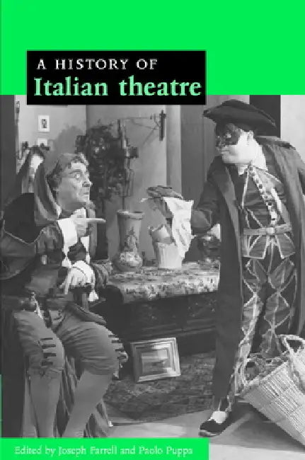 A History of Italian Theatre by Joseph Farrell, Paolo Puppa