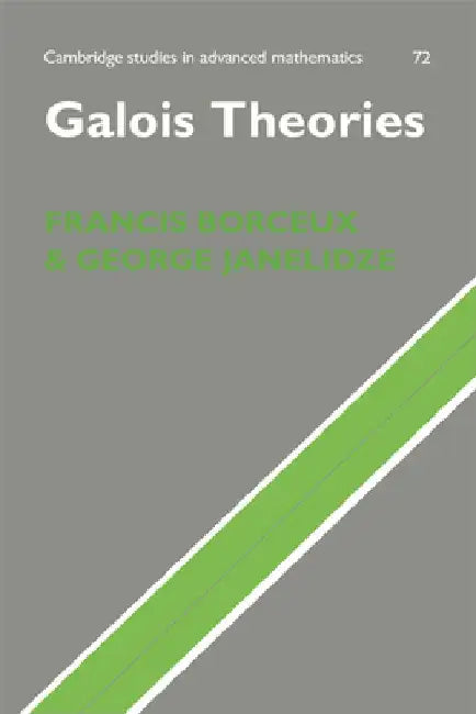 Galois Theories by Francis Borceux