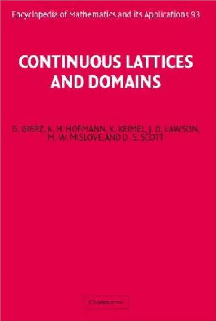 Continuous Lattices and Domains by G. Gierz