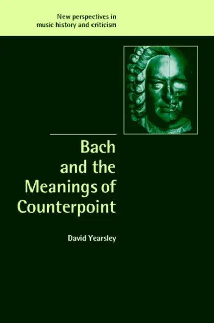 Bach and the Meanings of Counterpoint by David Gaynor Yearsley
