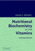Nutritional Biochemistry of the Vitamins by David A. Bender