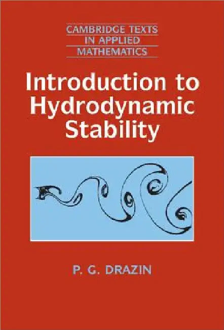 Introduction to Hydrodynamic Stability by P. G. Drazin