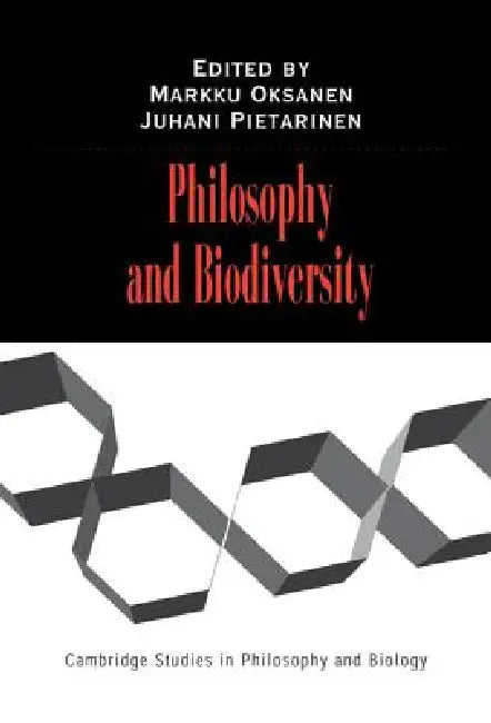 Philosophy and Biodiversity by Markku Oksanen, Juhani Pietarinen, Michael Ruse
