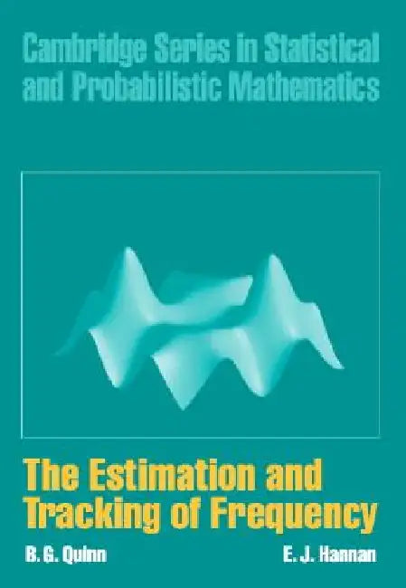 The Estimation and Tracking of Frequency by B. G. Quinn, E. J. Hannan