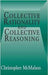 Collective Rationality And Collective Reasoning by Christopher Mcmahon