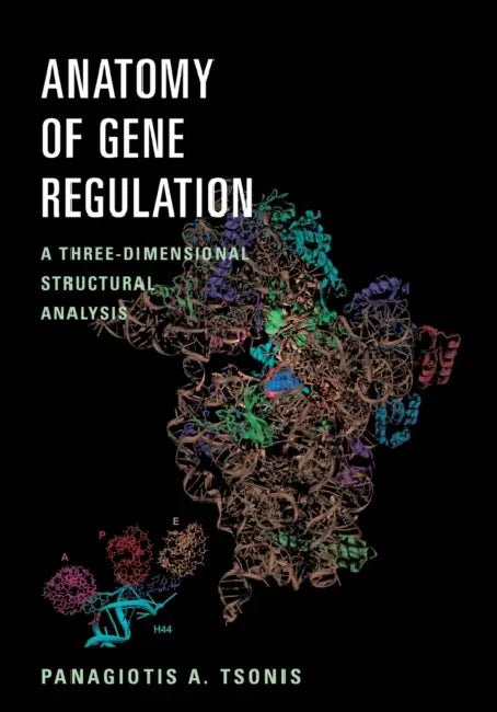 Anatomy of Gene Regulation by Panagiotis A. Tsonis