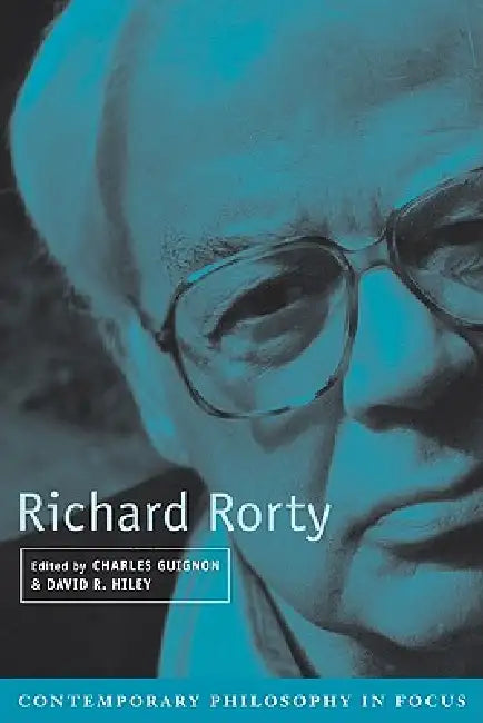 Richard Rorty by Charles B. Guignon, David Hiley