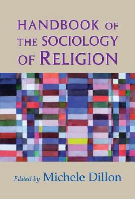 Handbook of the Sociology of Religion by Michele Dillon
