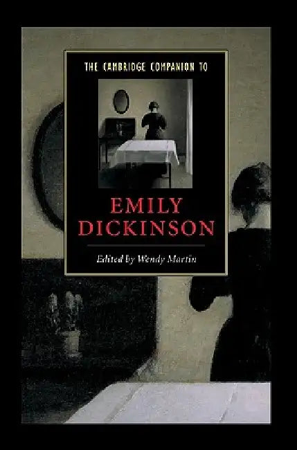 The Cambridge Companion to Emily Dickinson by Wendy Martin