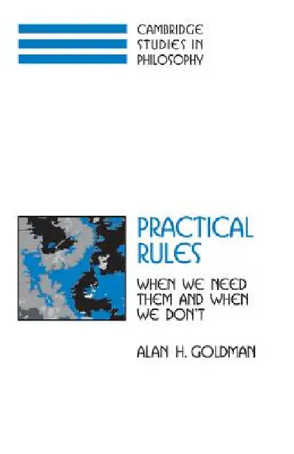 Practical Rules by Alan H. Goldman