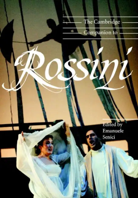 The Cambridge Companion to Rossini by Emanuele Senici, Jonathan Cross