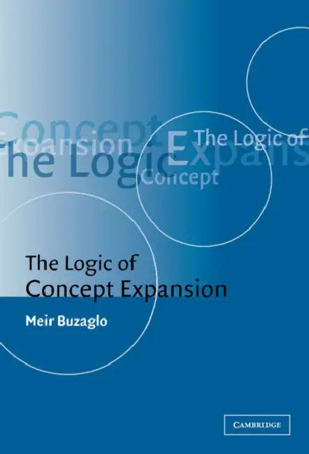 The Logic of Concept Expansion by Meir Buzaglo