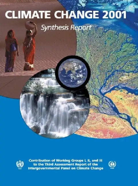 Climate Change 2001: Synthesis Report: Third Assessment Report of the Intergovernmental Panel on Climate Change by Robert T. Watson