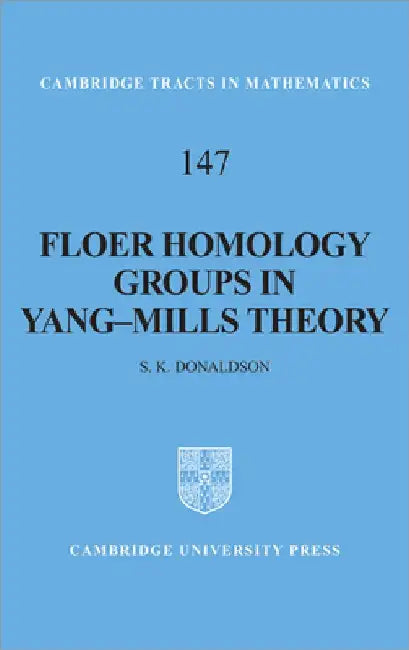 Floer Homology Groups in Yang-Mills Theory by S. K. Donaldson