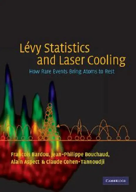 Lévy Statistics and Laser Cooling by François Bardou, Jean-Philippe Bouchaud, Alain Aspect