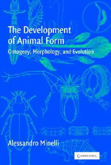 The Development of Animal Form by Alessandro Minelli